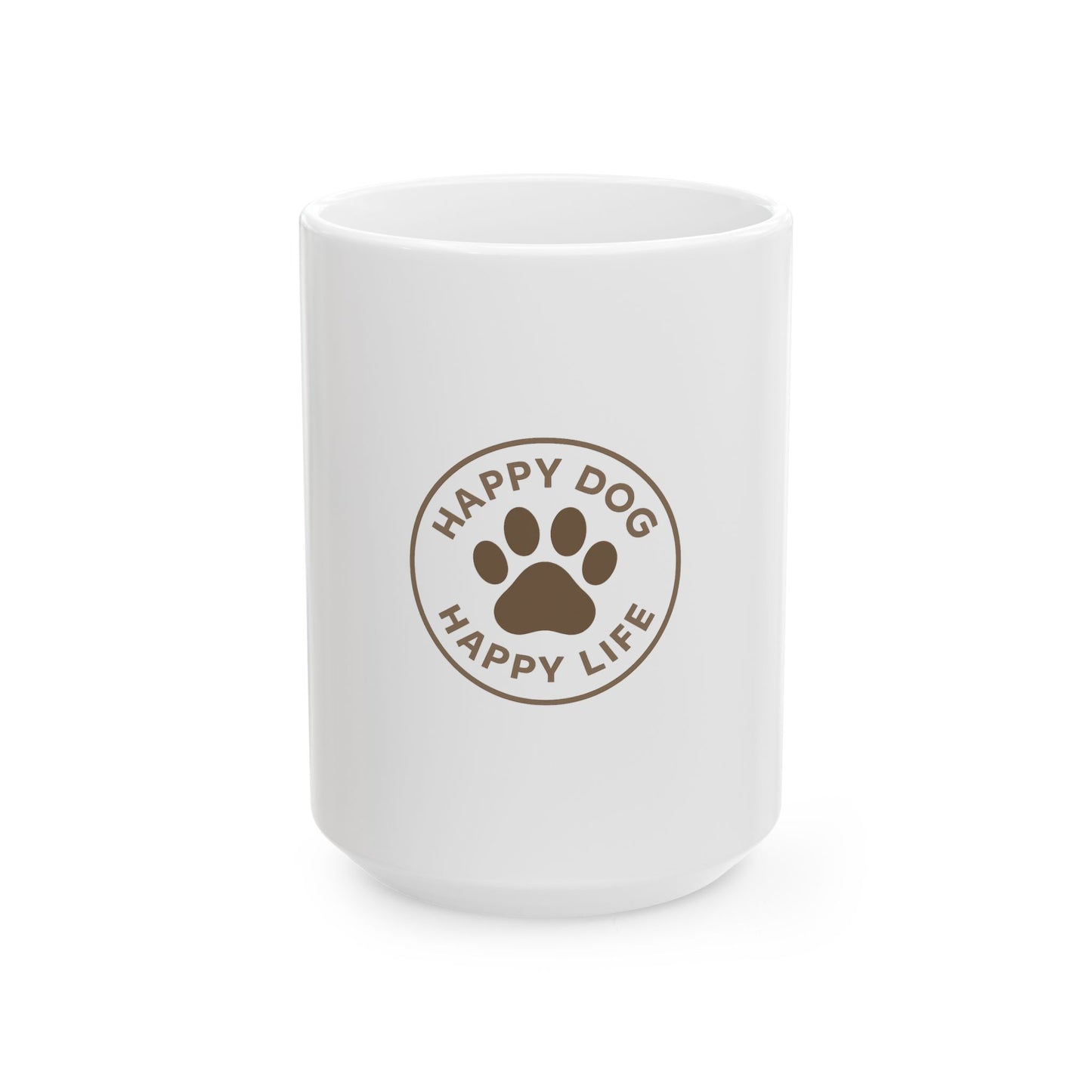 Dog Lover Mug — "Happy Dog Happy Life" Ceramic Coffee Cup (11oz & 15oz)